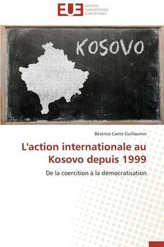 Cover image for L'Action Internationale Au Kosovo Depuis 1999