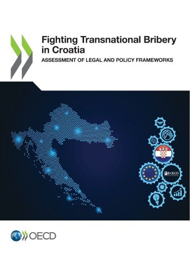 Cover image for Fighting transnational bribery in Croatia: assessment of legal and policy frameworks