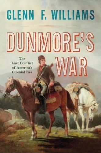 Cover image for Dunmore's War: The Last Conflict of America's Colonial Era