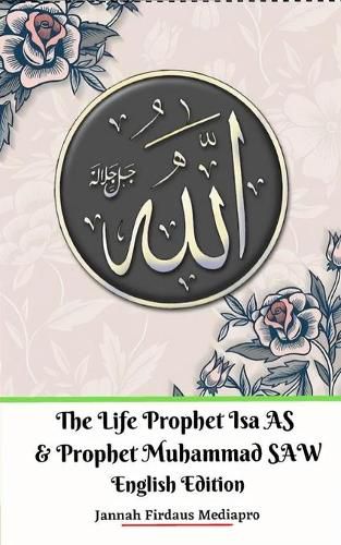 Cover image for The Life of Prophet Isa AS and Prophet Muhammad SAW English Edition