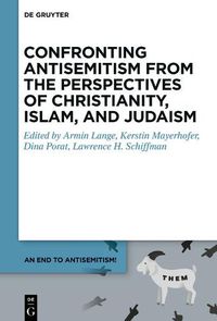 Cover image for Confronting Antisemitism from the Perspectives of Christianity, Islam, and Judaism