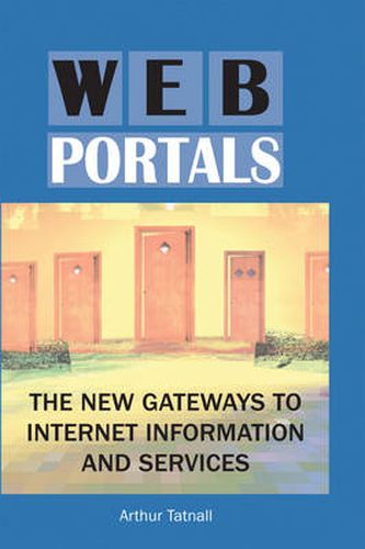 Cover image for Web Portals: The New Gateways to Internet Information and Services