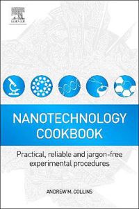 Cover image for Nanotechnology Cookbook: Practical, Reliable and Jargon-free Experimental Procedures
