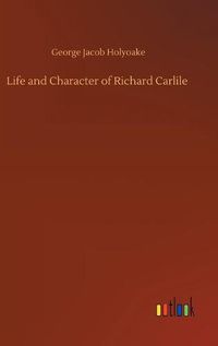 Cover image for Life and Character of Richard Carlile