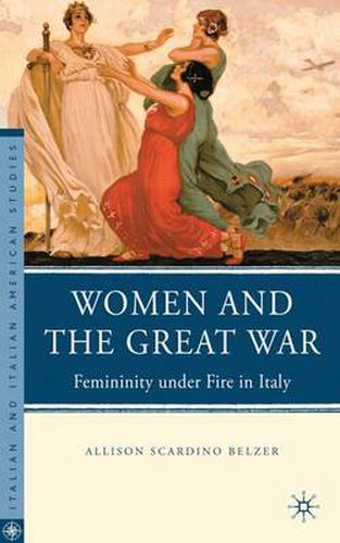 Cover image for Women and the Great War: Femininity under Fire in Italy