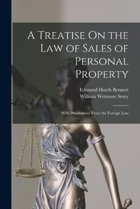 Cover image for A Treatise On the Law of Sales of Personal Property