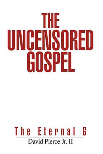 Cover image for The Uncensored Gospel: The Eternal G