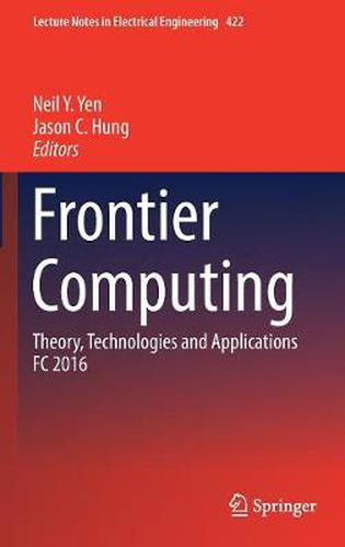 Cover image for Frontier Computing: Theory, Technologies and Applications FC 2016