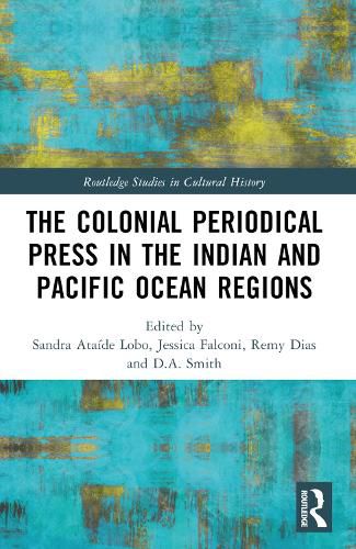 The Colonial Periodical Press in the Indian and Pacific Ocean Regions