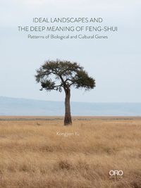 Cover image for Ideal Landscapes and the Deep Meaning of Feng-Shui: Patterns of Biological and Cultural Genes