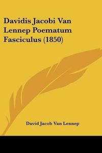 Cover image for Davidis Jacobi Van Lennep Poematum Fasciculus (1850)