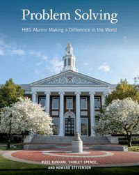 Cover image for Problem Solving: Hbs Alumni Making a Difference in the World