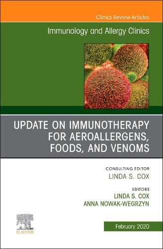 Cover image for Update in Immunotherapy for Aeroallergens, Foods, and Venoms, An Issue of Immunology and Allergy Clinics of North America