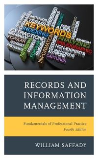 Cover image for Records and Information Management: Fundamentals of Professional Practice