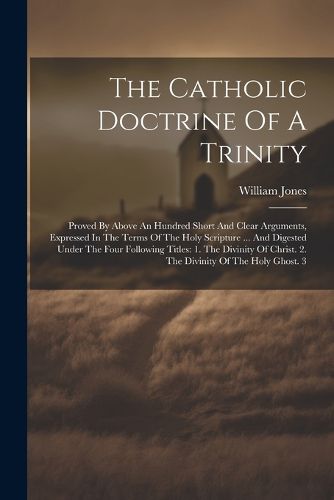 Cover image for The Catholic Doctrine Of A Trinity