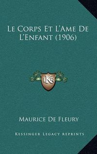 Cover image for Le Corps Et L'Ame de L'Enfant (1906)