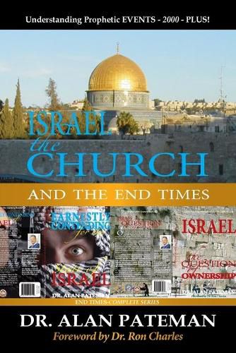 Cover image for Israel, the Church and the End Times, Understanding Prophetic EVENTS-2000-PLUS!