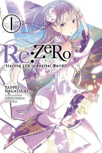 Cover image for Re:ZERO -Starting Life in Another World-, Vol. 1 (light novel)