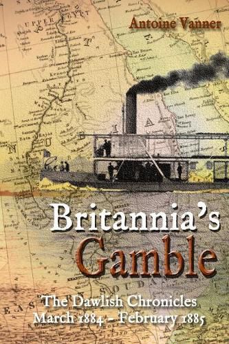 Cover image for Britannia's Gamble: The Dawlish Chronicles: March 1884 - February 1885