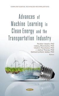 Cover image for Advances of Machine Learning in Clean Energy and the Transportation Industry