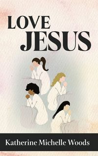 Cover image for Love Jesus