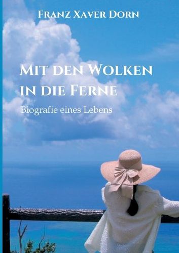 Cover image for Mit den Wolken in die Ferne: Biografie eines Lebens