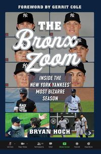 Cover image for The Bronx Zoom: Inside the New York Yankees' Most Bizarre Season