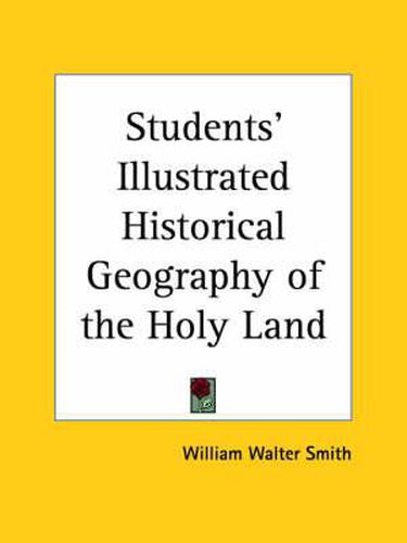 Cover image for Students' Illustrated Historical Geography of the Holy Land (1912)