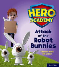 Cover image for Hero Academy: Oxford Level 5, Green Book Band: Attack of the Robot Bunnies