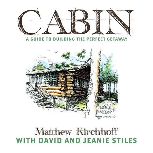 Cover image for Cabin: A Guide to Building the Perfect Getaway