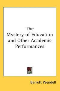 Cover image for The Mystery of Education and Other Academic Performances