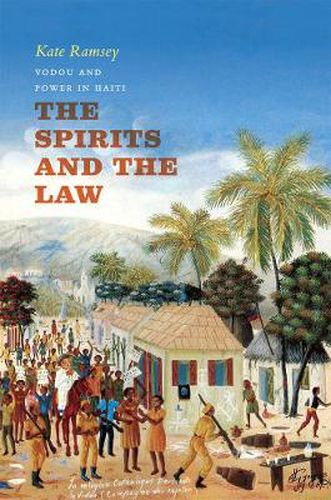 Cover image for The Spirits and the Law: Vodou and Power in Haiti