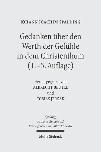 Kritische Ausgabe: 1. Abteilung: Schriften. Band 2: Gedanken uber den Werth der Gefuhle in dem Christenthum