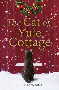 Cover image for The Cat of Yule Cottage: A magical tale of romance, Christmas and cats - the perfect read for winter 2021