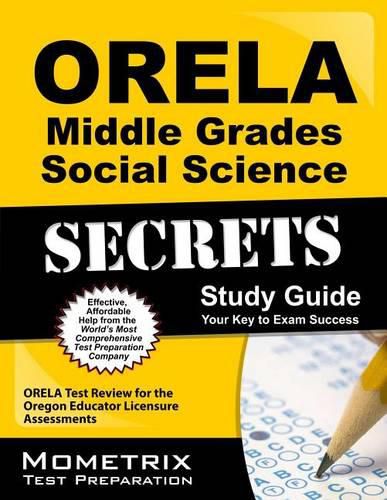 Cover image for Orela Middle Grades Social Science Secrets Study Guide: Orela Test Review for the Oregon Educator Licensure Assessments