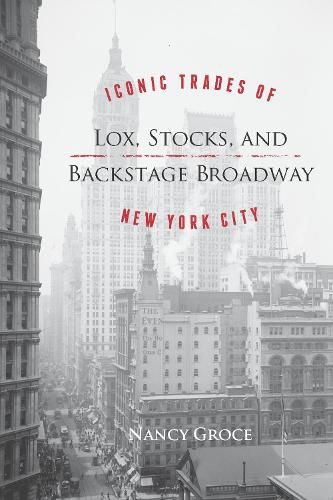 Cover image for Lox, Stocks, and Backstage Broadway: Iconic Trades of New York City