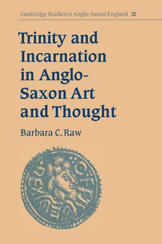 Cover image for Trinity and Incarnation in Anglo-Saxon Art and Thought