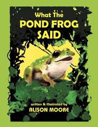 Cover image for What The POND FROG Said
