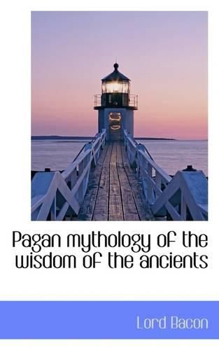Cover image for Pagan Mythology of the Wisdom of the Ancients