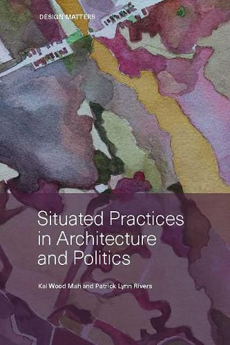 Cover image for Situated Practices in Architecture and Politics