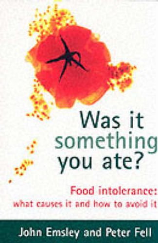 Cover image for Was it Something You Ate?: Food Intolerance - What Causes it and How to Avoid it