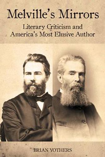 Cover image for Melville's Mirrors: Literary Criticism and America's Most Elusive Author