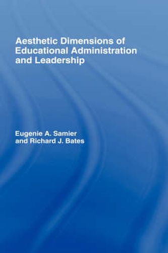 Cover image for The Aesthetic Dimensions of Educational Administration & Leadership