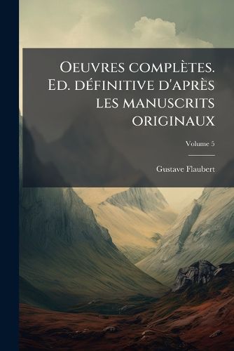 Cover image for Oeuvres Compltes. Ed. Dfinitive D'Aprs Les Manuscrits Originaux
