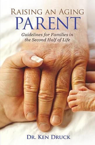 Cover image for Raising an Aging Parent: Guidelines for Families in the Second Half of Life