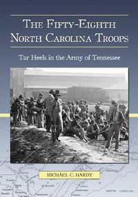 Cover image for The Fifty-Eighth North Carolina Troops