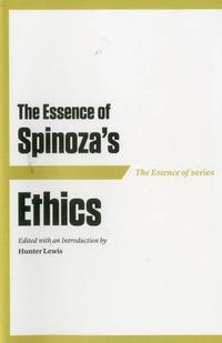 Cover image for The Essence of Spinoza's Ethics