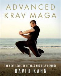 Cover image for Advanced Krav Maga: The Next Level of Fitness and Self-Defense