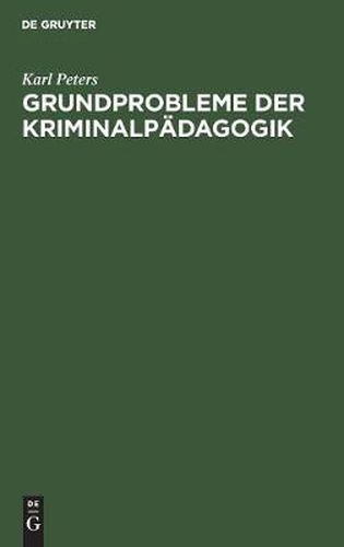 Grundprobleme der Kriminalpadagogik