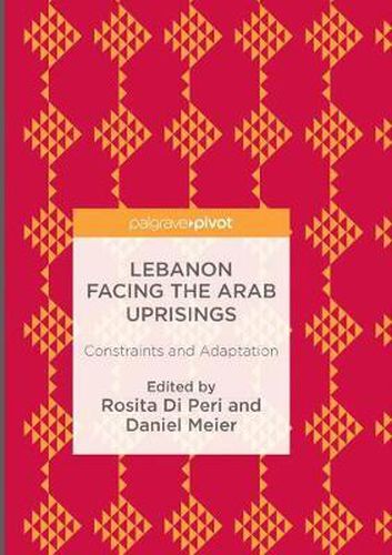 Lebanon Facing The Arab Uprisings: Constraints and Adaptation